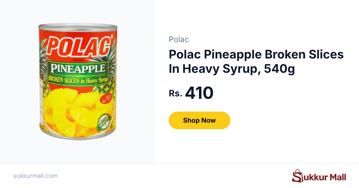 Polac Pineapple Broken Slices In Heavy Syrup, 540g - Sukkur Mall - Your ...